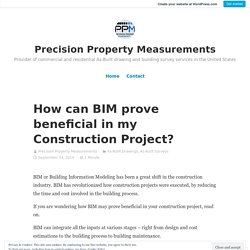 How can BIM prove beneficial in my Construction Project? – Precision Property Measurements