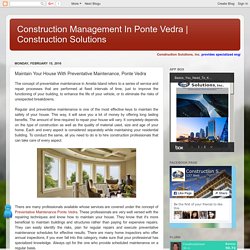 Construction Solutions: Maintain Your House With Preventative Maintenance, Ponte Vedra