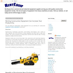 RentEquip: Renting Construction Equipment Can Increase Your Productivity