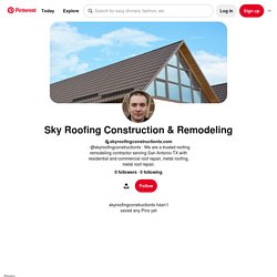 Sky Roofing Construction & Remodeling (skyroofingconstructiontx) - Profile