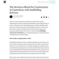 The Services offered for Construction in Canterbury with Scaffolding Services