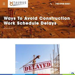 Ways To Avoid Construction Work Schedule Delays
