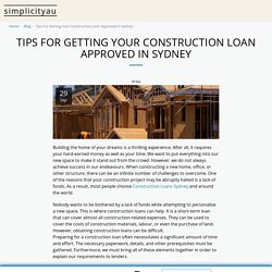 Tips For Getting Your Construction Loan Approved In Sydney - simplicityau