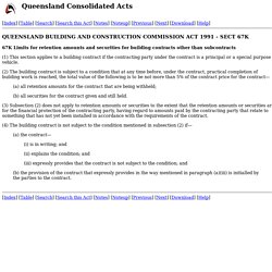 QUEENSLAND BUILDING AND CONSTRUCTION COMMISSION ACT 1991 - SECT 67K 67K Limits for retention amounts and securities for building contracts other than subcontracts