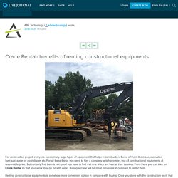 Crane Rental- benefits of renting constructional equipments: abstechnology