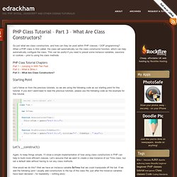 PHP Class Tutorial – Part 3 – What Are Class Constructors?