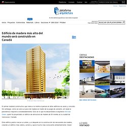 tesis - Edificio de madera más alto del mundo será construido en Canadá