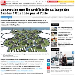 Construire une île artificielle au large des Landes ? Une idée pas si folle