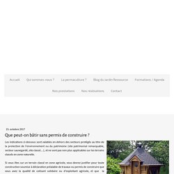 Que peut-on bâtir sans permis de construire ? - Site de lejardinressource !