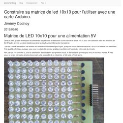 Construire sa matrice de led 10x10 pour l'utiliser avec une carte Arduino.