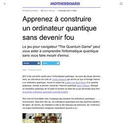 Apprenez à construire un ordinateur quantique sans devenir fou