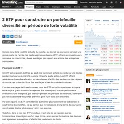 2 ETF pour construire un portefeuille diversifié en période de forte volatilité