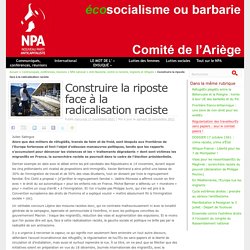 17 nov. 2021 Construire la riposte face à la radicalisation raciste - NPA - Comité de l'Ariège
