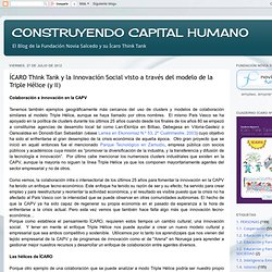 CONSTRUYENDO CAPITAL HUMANO: ÍCARO Think Tank y la Innovación Social visto a través del modelo de la Triple Hélice (y II)