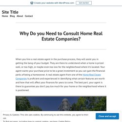 Why Do you Need to Consult Home Real Estate Companies? – Site Title