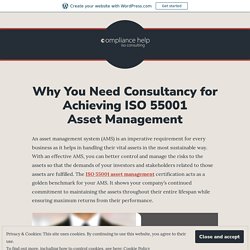 Why You Need Consultancy for Achieving ISO 55001 Asset Management
