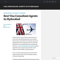 Best Visa Consultant Agents In Hyderabad – Visa Processing Agents In Hyderabad