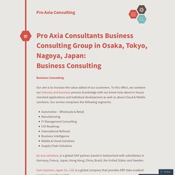 Pro Axia Consultants Business Consulting Group in Osaka, Tokyo, Nagoya, Japan: Business Consulting