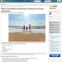 What is the Benefit of Referring Consultants for Canada Immigration - Immigration Ways