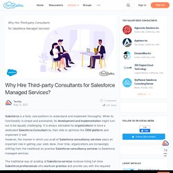 Why Hire Third-party Consultants for Salesforce Managed Services? - Forcetalks