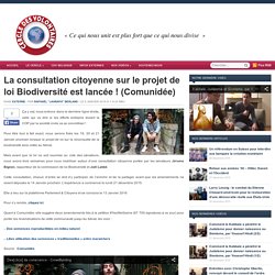 La consultation citoyenne sur le projet de loi Biodiversité est lancée ! (Comunidée)