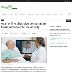 Avail online physician consultation to maintain touch-free activity - BlogNewsMart - Business & News Blog