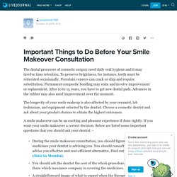 Important Things to Do Before Your Smile Makeover Consultation