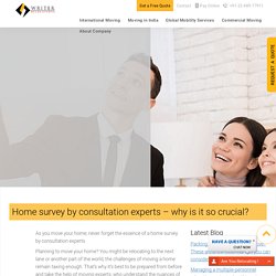Home survey by consultation experts – why is it so crucial? - Writer Relocations
