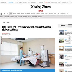 UAE Covid-19: Free kidney health consultations for dialysis patients