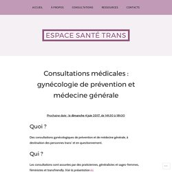 Consultations médicales : gynécologie de prévention et médecine générale – Espace Santé Trans