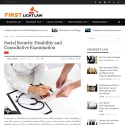 Social Security Disability and Consultative Examination - First Light Law
