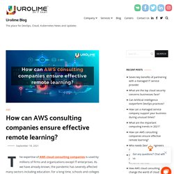 How can AWS consulting companies ensure effective remote learning?