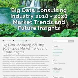 Big Data Consulting Industry 2018 - 2028 Market Trends and Future Insights