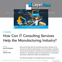 How Can IT Consulting Services Help the Manufacturing Industry? - Layer One