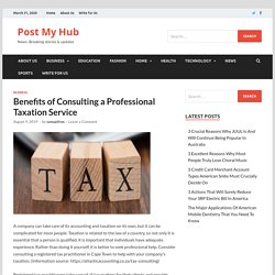 Benefits of Consulting a Professional Taxation Service