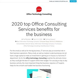 2020 top Office Consulting Services benefits for the business – Office Technology Consulting