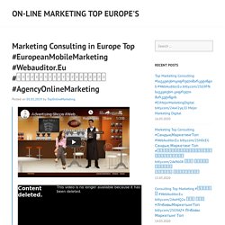 Marketing Consulting in Europe Top #EuropeanMobileMarketing #Webauditor.Eu #ਖੋਜਮਾਰਕੀਟਿੰਗਸਲਾਹਵਧੀਆ #AgencyOnlineMarketing