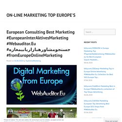European Consulting Best Marketing #EuropeanInterAktivesMarketing #Webauditor.Eu #جستجومشاورهبازاریابیمغازه #fromEuropeOnlineMarketing