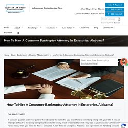 How To Hire A Consumer Bankruptcy Attorney In Enterprise, Alabama?