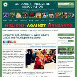 Consumer Self-Defense: 12 Ways to Drive GMOs and Roundup off the Market