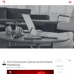AI in Consumer Culture and Content Marketing - Social Media Marketing, Digital Marketing company Bangalore, India