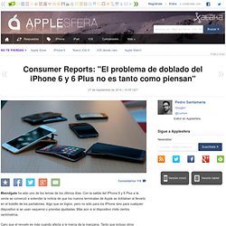 Consumer Reports: "El problema de doblado del iPhone 6 y 6 Plus no es tanto como piensan"