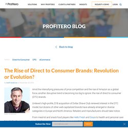 The Rise of Direct to Consumer Brands: Revolution or Evolution?