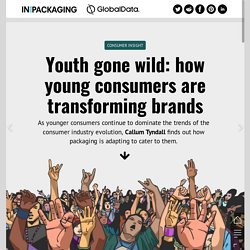 Youth gone wild: how young consumers are transforming brands - Inside Packaging