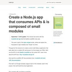 Create a Node.js app that consumes APIs & is composed of small modules