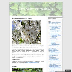 About This Site/Contact Details « Deep Green Permaculture