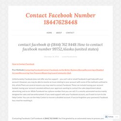 contact facebook @ (1844) 762 8448 How to contact facebook number 99752,Alaska (united states) – Contact Facebook Number 18447628448