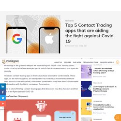 Top 5 Contact Tracing apps that are aiding the fight against Covid 19