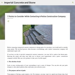 7 Points to Consider While Contacting A Patios Construction Company