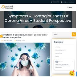 Symptoms & Contagiousness of Corona Virus - Student Perspective -